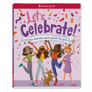Let's Celebrate! The Ultimate Party Guide for Girls Book Y7