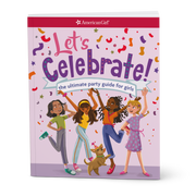 Let's Celebrate! The Ultimate Party Guide for Girls Book Y7